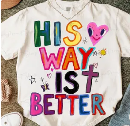 His Way Is Better T-Shirt.