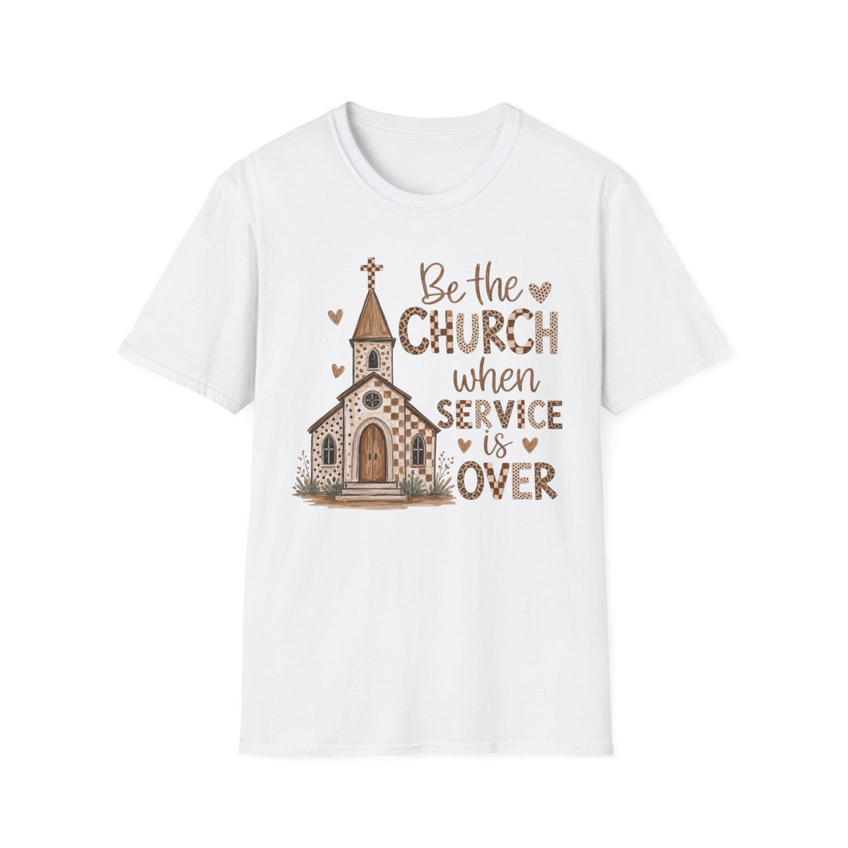 Be the Church when service is over- Tshirt