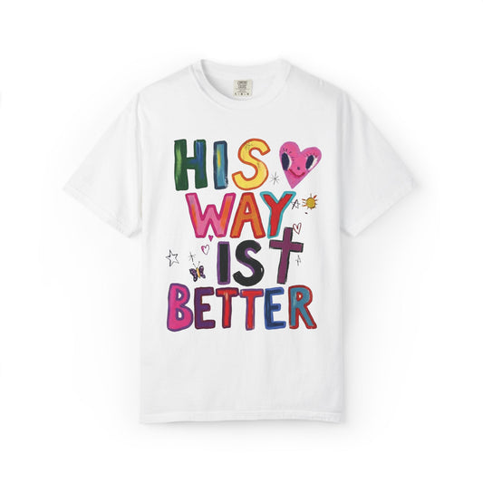 His Way Is Better T-Shirt.
