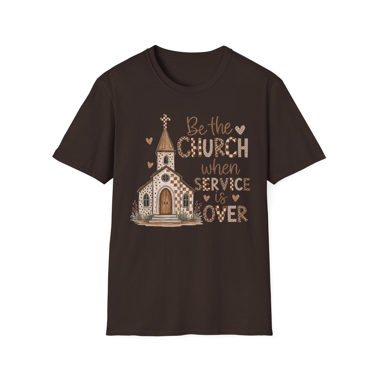 Be the Church when service is over- Tshirt