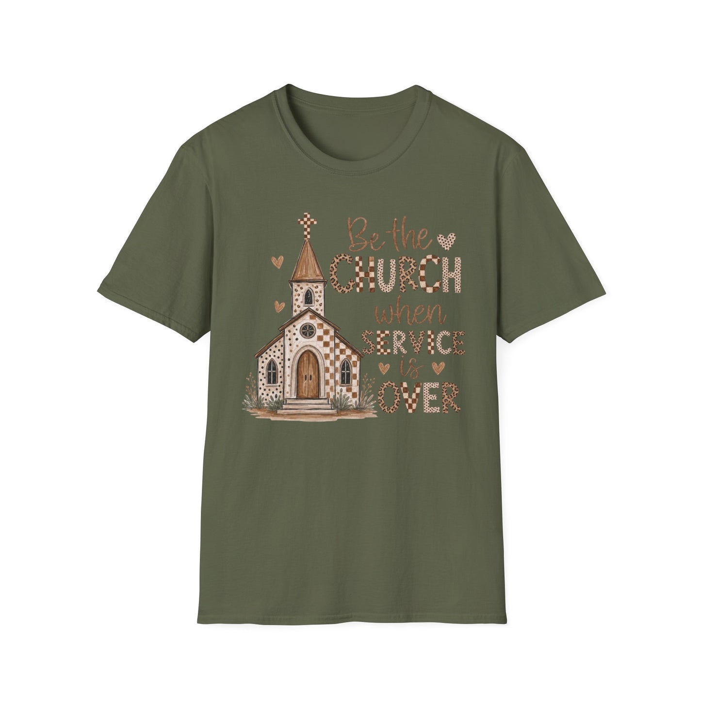 Be the Church when service is over- Tshirt